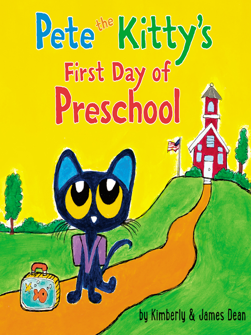 Title details for Pete the Kitty's First Day of Preschool by James Dean - Wait list